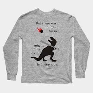 Mighty Casey rex in Mexico Long Sleeve T-Shirt